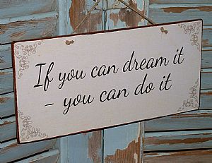Πινακίδα "If You Can Dream It You Can Do It" ξύλινη χειροποίητη