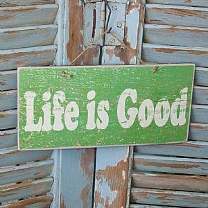 Πινακίδα "Life Is Good" ξύλινη χειροποίητη