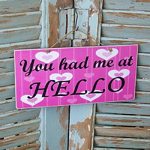 Πινακίδα "You Had Me At Hello" ξύλινη χειροποίητη