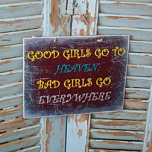 Πινακίδα "Good Girls Go To Heaven" ξύλινη χειροποίητη