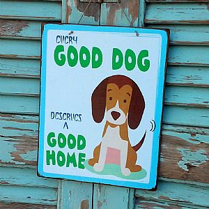 Πινακίδα "Every Good Dog Deserves A Good Home" ξύλινη χειροποίητη
