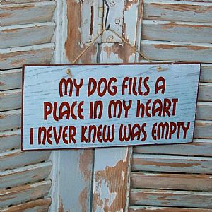 Πινακίδα "My Dog Fills A Place In My Heart" ξύλινη χειροποίητη