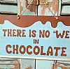 Πινακίδα There Is No We In Chocolate ξύλινη χειροποίητη