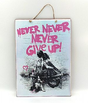 Ξύλινη πινακίδα αφίσα Never Never Never Give Up! vintage χειροποίητη