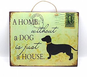 Ξύλινη πινακίδα A Home Without A Dog Is Just A House